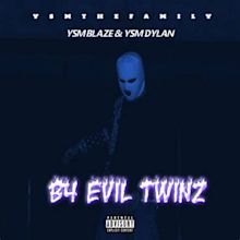 YSM Dylan & YSM Blaze - B4 Evil Twinz Lyrics and Tracklist | Genius