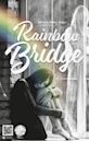 Rainbow Bridge: The Story of Peter and Emily | Drama