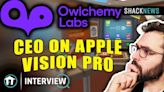 Owlchemy Labs CEO on Apple Vision Pro, and the future of AR/XR Experiences
