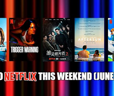 New to Netflix this Weekend (June 21-23, 2024)