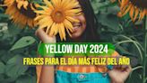 20 frases inspiradoras para iluminar tu Yellow Day: celebra el día más feliz del año con alegría