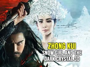 Zhong Kui: Snow Girl and the Dark Crystal