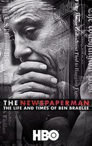 The Newspaperman: The Life and Times of Ben Bradlee