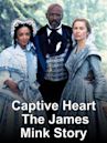 Captive Heart: The James Mink Story