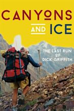 Canyons & Ice: The Last Run of Dick Griffith Pictures - Rotten Tomatoes