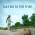 Take Me to the River (2015 film)