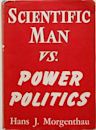 Scientific Man versus Power Politics