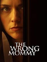 The Wrong Mommy