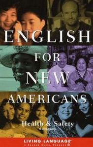 Living Language Series English for New Americans: Health and Safety