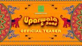 Uparwala & Sons - Official Teaser | Hindi Movie News - Bollywood - Times of India