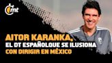 Aitor Karanka, el DT español que se ilusiona con dirigir en México