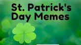 27 St. Patrick's Day Memes to Crack You up and Celebrate the Luck of the Irish