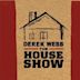 The House Show