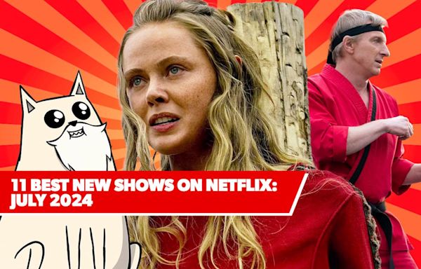 11 best new shows on Netflix: July 2024's top upcoming series to watch
