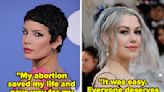 "I Have No Regrets": 24 Celebs Who Opened Up About Their Abortions