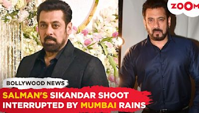 Salman Khan's Sikandar shoot DISRUPTED by Mumbai rains; action scene POSTPOSNED!