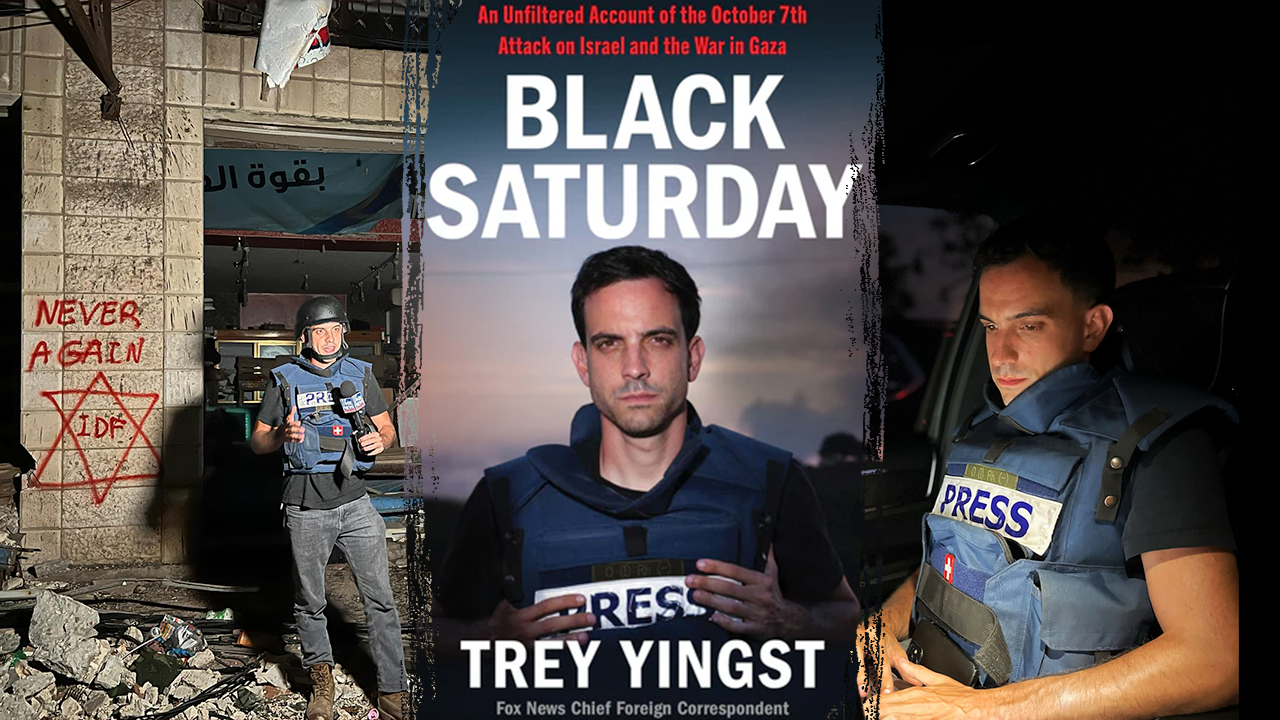 Fox News’ Trey Yingst's book 'Black Saturday' gives riveting account of Oct. 7 attack on Israel, war in Gaza