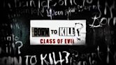 Born to Kill? Class of Evil