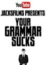 Your Grammar Sucks