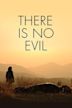 There Is No Evil