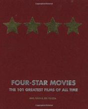 Four-Star Movies: The 101 Greatest Films of All Time by Gail Kinn ...