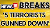 Jammu Kashmir Terror Attack | '5 Terrorists Gunned Down' In Kashmir's Kulgam Encounters | News18 - News18