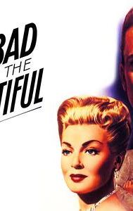 The Bad and the Beautiful