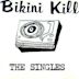 Bikini Kill: The Singles