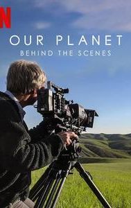 Our Planet: Behind the Scenes