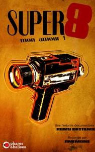 Super 8 mon amour