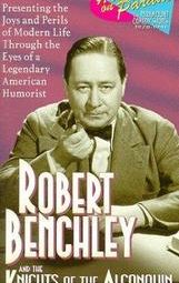 Robert Benchley and the Knights of the Algonquin