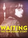 Waiting - The Van Duren Story