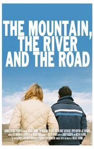 The Mountain, the River and the Road