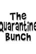 The Quarantine Bunch