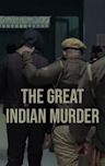 The Great Indian Murder