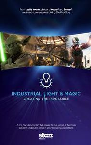 Industrial Light & Magic: Creating the Impossible