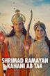Shrimad Ramayan - Kahani Ab Tak