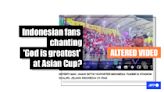Video shows fans singing Indonesian football chant at Asian Cup match, not takbir