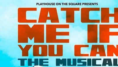 Playhouse on the Square Postpones CATCH ME IF YOU CAN Opening Weekend