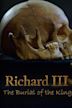 Richard III: The Burial of the King