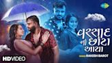 Watch The Music Video Of The Latest Gujarati Song Varsad Na Chota Aayya Sung By Rakesh Barot