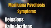Does marijuana cause psychosis? Experts explain what to know