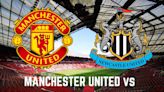 Manchester United v Newcastle Utd Preview - Kick-off, TV, tickets, team news