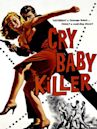 The Cry Baby Killer