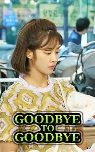 Goodbye to Goodbye