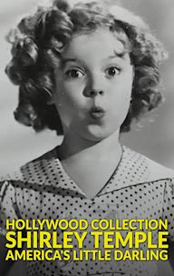 Hollywood Collection: Shirley Temple America's Little Darling