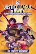 Justice League x RWBY: Super Heroes and Huntsmen the Complete Adventure