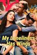 My Loneliness Has Wings