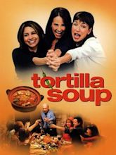 Tortilla Soup – Die Würze des Lebens