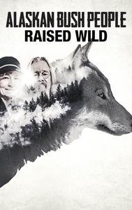 Alaskan Bush People: Raised Wild